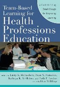 Enlarge image Cover: Team-Based Learning for Health Professions Education - Routledge