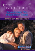 Cover: Someone to Protect Her - Harlequin Intrigue Classic