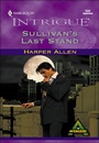 Cover: Sullivan's Last Stand - Harlequin Intrigue Classic