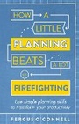 Cover: How a Little Planning Beats a Lot of Firefighting - Robinson