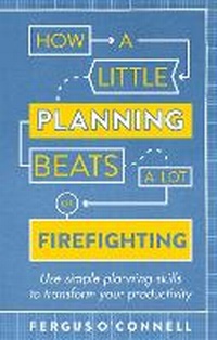 Enlarge image Cover: How a Little Planning Beats a Lot of Firefighting - Robinson