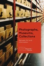 Cover: Photographs, Museums, Collections - Bloomsbury Academic
