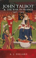 Cover: John Talbot and the War in France 1427-1453 - Pen and Sword