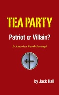 Cover: Tea Party - Patriot or Villain? - iUniverse