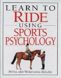 Abbildung von: Learn to Ride Using Sports Psychology - Kenilworth Press Ltd