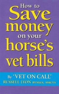 Abbildung von: How to Save Money on Your Horse's Vet Bills - Kenilworth Press Ltd