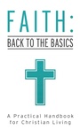 Cover: Faith: Back to the Basics - Barbour Publishing, Inc.