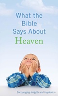 Cover: What the Bible Says About Heaven - Barbour Publishing, Inc.