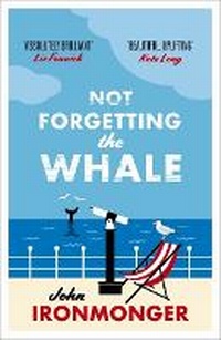 Enlarge image Cover: Not Forgetting The Whale - Weidenfeld & Nicolson