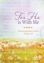 Cover: For He Is with Me - Barbour Publishing, Inc.