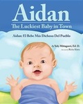 Cover: Aidan: The Luckiest Baby in Town/Aidan: El Bebe Mas Dichoso del Pueblo - Mascot Books