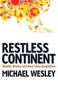 Enlarge image Cover: Restless Continent: Wealth, Rivalry And Asia's New Geopolitics - Black Inc.