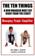 Cover: The Ten Things New Managers Must Get Right From The Start - Alchemy Publishing Group, LLC