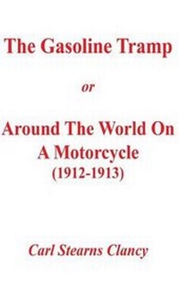 Abbildung von: The Gasoline Tramp or Around the World on a Motorcycle (1912-1913) - Booksmango