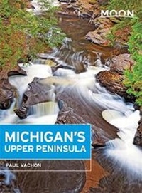 Abbildung von: Moon Michigan's Upper Peninsula (Third Edition) - Moon Travel