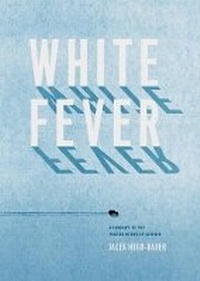 Enlarge image Cover: White Fever - Portobello Books Ltd
