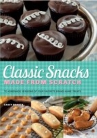Abbildung von: Classic Snacks Made from Scratch - Ulysses Press