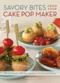 Abbildung von: Savory Bites From Your Cake Pop Maker - Ulysses Press