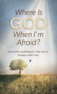Enlarge image Cover: Where Is God When I'm Afraid? - Barbour Publishing, Inc.
