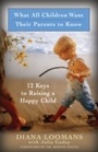 Cover: What All Children Want Their Parents to Know - New World Library