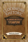Cover: Clockwork Rhetoric - NYU Press