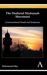 Abbildung von: The Deoband Madrassah Movement - Anthem Press
