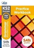 Cover: KS2 Grammar, Punctuation and Spelling SATs Practice Workbook - Letts Educational