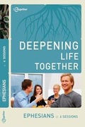 Cover: Ephesians (Deepening Life Together) 2nd Edition - Lamplighter Media