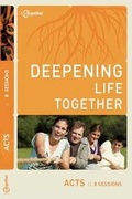 Cover: Acts (Deepening Life Together) 2nd Edition - Lamplighter Media