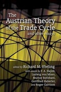 Cover: The Austrian Theory of the Trade Cycle and Other Essays - Ludwig Von Mises Institute