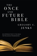 Cover: The Once and Future Bible - Wipf and Stock Publishers
