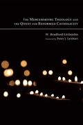 Cover: The Mercersburg Theology and the Quest for Reformed Catholicity - Wipf and Stock Publishers