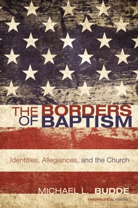 Enlarge image Cover: The Borders of Baptism - Wipf and Stock Publishers