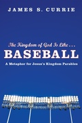 Cover: The Kingdom of God Is Like . . . Baseball - Wipf and Stock Publishers