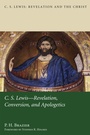 Cover: C.S. Lewis: Revelation, Conversion, and Apologetics - Wipf and Stock Publishers
