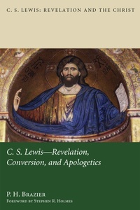 Enlarge image Cover: C.S. Lewis: Revelation, Conversion, and Apologetics - Wipf and Stock Publishers