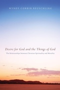 Cover: Desire for God and the Things of God - Wipf and Stock Publishers