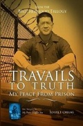 Cover: Travails To Truth: My Peace From Prison - Lulu.com