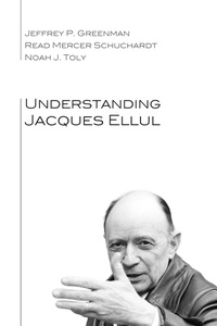 Enlarge image Cover: Understanding Jacques Ellul - Wipf and Stock Publishers