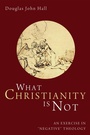 Cover: What Christianity Is Not - Wipf and Stock Publishers