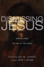 Cover: Dismissing Jesus - Wipf and Stock Publishers