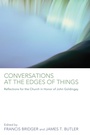 Cover: Conversations at the Edges of Things - Wipf and Stock Publishers