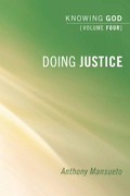 Cover: Doing Justice: Knowing God, Volume 4 - Wipf and Stock Publishers