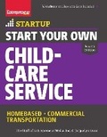 Cover: Start Your Own Child-Care Service - Entrepreneur Press
