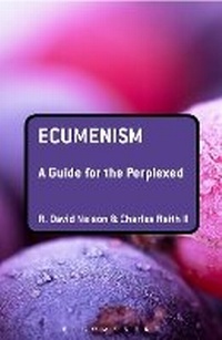 Enlarge image Cover: Ecumenism: A Guide for the Perplexed - T.& T.Clark Ltd