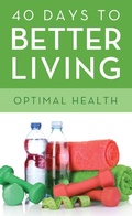 Cover: 40 Days to Better Living--Optimal Health - Barbour Publishing, Inc.