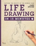 Cover: Life Drawing in 15 Minutes - Ilex