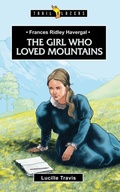 Cover: Frances Ridley Havergal: The Girl Who Loved Mountains - Christian Focus 4Kids