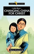 Cover: Lottie Moon: Changing China for Christ - Christian Focus 4Kids