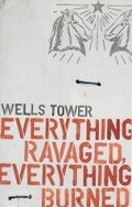 Cover: Everything Ravaged Everything Burned - Granta Books
